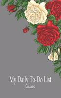 My Daily To-do List Undated: Red Cream Roses Things I Need to do Today Journal, My Get Stuff Done Daily Journal, Productivity Priority Planner