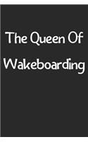 The Queen Of Wakeboarding: Lined Journal, 120 Pages, 6 x 9, Funny Wakeboarding Gift Idea, Black Matte Finish (The Queen Of Wakeboarding Journal)