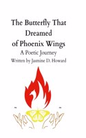 Butterfly that Dreamed of Phoenix Wings