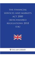 The Financial Services and Markets Act 2000 (Benchmarks) Regulations 2018 (UK)