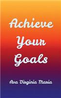 Achieve Your Goals