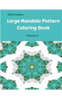 Large Mandala Pattern Coloring Book Volume 5