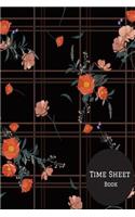 Time Sheet Book: Weekly Timesheet Keeper, Work Hours Organizer, a Perfect Notebook Diary to Record and Monitor Working Hours (Employment Log Journal) 6inches by 9inc