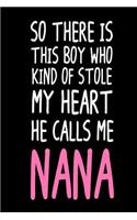 So There Is This Boy Who Kind Of Stole My Heart He Calls Me Nana