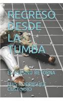 Regreso Desde La Tumba