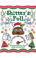 Shitter's Full: Christmas Bathroom Signs Adult Coloring Book