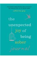 The Unexpected Joy of Being Sober Journal: (The Unexpected Joy Of)