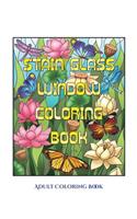 Adult Coloring Book (Stain Glass Window Coloring Book): Advanced coloring (colouring) books for adults with 50 coloring pages: Stain Glass Window Coloring Book (Adult colouring (coloring) books)