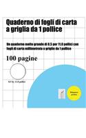 Quaderno di fogli di carta a griglia da 1 pollice: Un quaderno molto grande di 8.5 per 11.0 pollici con fogli di carta millimetrata a griglie da 1 pollice