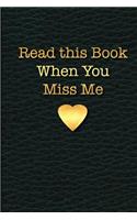 Read This Book When You Miss Me: A Keepsake Journal for Couples, a Notebook to Fill Out Written by You, 6in X 9 in Blank Lined Paper