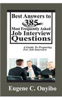 Best Answers to 385 Most Frequently Asked Job Interview Questions