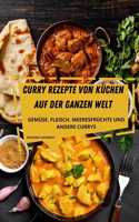 Curry Rezepte Von Küchen Auf Der Ganzen Welt