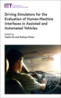 Driving Simulators for the Evaluation of Human-Machine Interfaces in Assisted and Automated Vehicles: (Transportation)