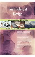 Fault Tolerant Design A Complete Guide - 2020 Edition