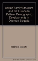 Balkan Family Structure and the European Pattern