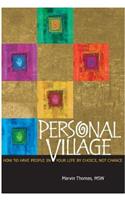 Personal Village: How to Have People in Your Life by Choice, Not Chance