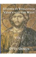 Studies in Byzantium, Venice and the West, Volume I