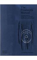 The Prostatitis Manual: A Practical Guide to Management of Prostatitis/Chronic Pelvic Pain Syndrome