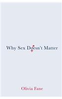 Why Sex Doesn’t Matter