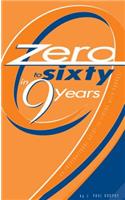 Zero to Sixty in Nine Years