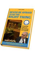Never Be Afraid to Do the Right Thing