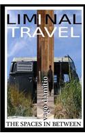 Liminal Travel