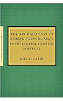 Archaeology of Roman Surveillance in the Central Alentejo, Portugal