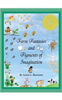 Farm Fantasies and Figments of Imagination