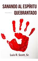 Sanando Al Espíritu Quebrantado