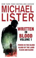 Written in Blood Volume 1: Power in the Blood, Blood of the Lamb, Flesh and Blood