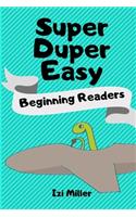 Super Duper Easy Beginning Readers