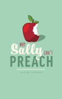 Why Sally Can't Preach