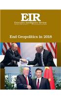 End Geopolitics in 2018