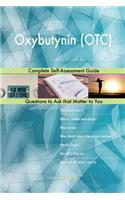 Oxybutynin (OTC); Complete Self-Assessment Guide