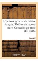 Répertoire Général Du Théâtre Français. Théâtre Du Second Ordre. Comédies En Prose. Tome XIV