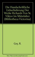 Die Handschriftliche Ueberlieferung Der Werke Richards Von St. Viktor Im Mittelalter