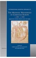 Medieval Household in Christian Europe, C. 850-C. 1550