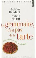 Grammaire, C'Est Pas de La Tarte!(la)