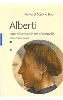 Leon Battista Alberti. Une Biographie Intellectuelle