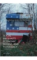 Social Inequality, Economic Decline, and Plutocracy