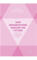 How Organizations Manage the Future