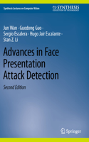 Advances in Face Presentation Attack Detection