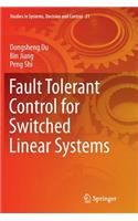 Fault Tolerant Control for Switched Linear Systems