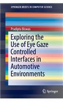 Exploring the Use of Eye Gaze Controlled Interfaces in Automotive Environments