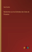 Recherches sur les Echinides des Cotes de Provence