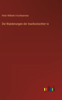 Wanderungen der Inachostochter Io
