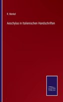Aeschylus in Italienischen Handschriften