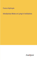 Introductory Notes on Lying-In Institutions