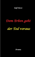 Dem Erben geht der Tod voraus