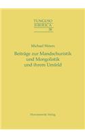 Beitrage Zur Mandschuristik Und Mongolistik Und Ihrem Umfeld